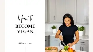 How To Go Vegan - 5 Tips to Becoming Vegan - Beginner's Guide To Veganism | BlkandVegan.com
