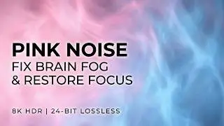 BLUE&trade; WAVES | 8K HDR |  Pink Noise: Neurological Recovery (MSc Reference Series)