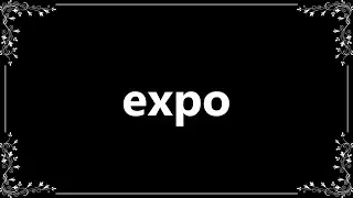 Expo - Meaning and How To Pronounce