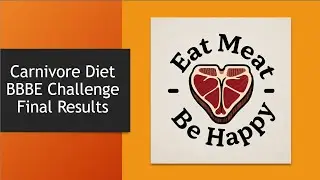 October Challenge, BBBE - Beef, Butter, Bacon & Eggs  Final Results.