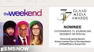 &lsquo;The Weekend&rsquo; receives GLAAD Award nomination for Laverne Cox interview on Trump&rsquo;s LGBTQ attacks