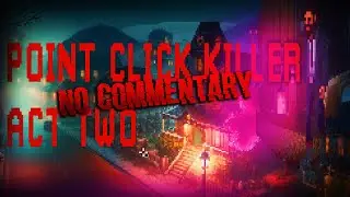 Point Click Killer Act Two Unraveling Terror Horror Gameplay Walkthrough (No Commentary)