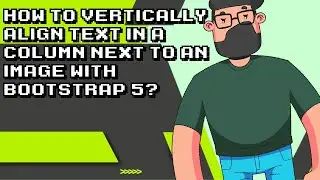 Mastering Vertical Text Alignment in Bootstrap 5: Next to Image Tutorial