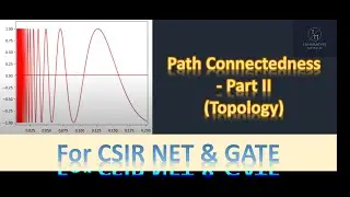 Path Connectedness - Part II (Topology Lec 30) For CSIR NET & GATE