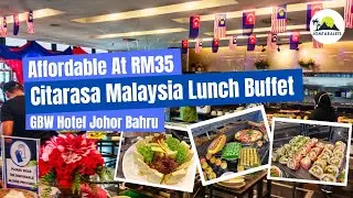 Affordable AT RM35 | Citarasa Malaysia Lunch Buffet | GBW Hotel Johor Bahru