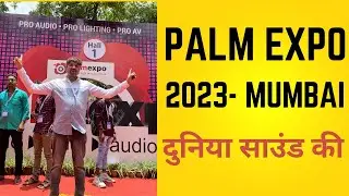 PALM EXPO 2023 MUMBAI #palmexpo  sound expo  stall  pro light sound #palm expo in hindi information