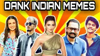 DANK INDIAN MEMES 2021