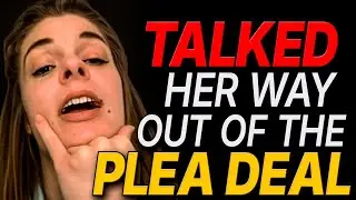She Wouldn’t Stop Talking And The Plea Deal Fell Apart