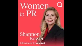 Women in PR with Ana Adi_Guest Shannon Bowen