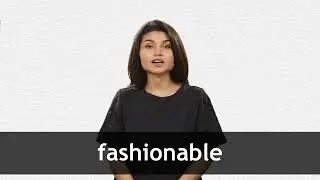 How to pronounce FASHIONABLE in American English