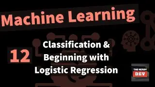 Machine Learning Tutorials-From Novice To Pro-#12-Classification - Logistic Regression