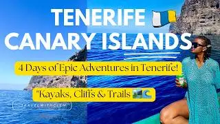 Tenerife Travel Vlog: Kayaking, Epic Hikes & Hidden Cultural Gems - Discover Tenerife🌴🌋