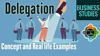 Delegation - Concept and Benefits  (Business Studies)