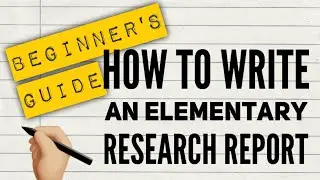Beginner's How to Write an Elementary Research Report