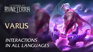 Varus &mdash; Legends of Runeterra &mdash; Interactions in All Languages
