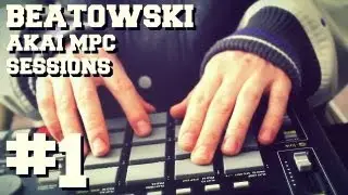 Beatowski Akai MPC Sessions #1