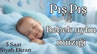 Uyumayan Bebekler İ&ccedil;in Rahatlatıcı Sesler - Pış Pış ve Uyku Etkili Ninni (3 Saat)