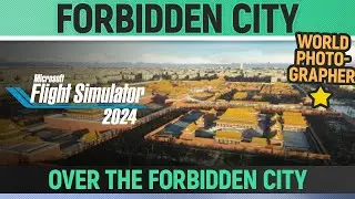 Microsoft Flight Simulator 24 - Forbidden City - World Photographer - All Stars Solution