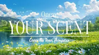 Your Scent (Onew) - Cover | Lyrics Translate By Ravi Hongstar #shinee #onew 