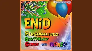Enid Personalized Birthday Song With Bonzo