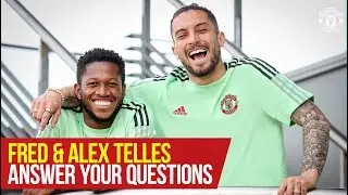 Fred & Alex Telles answer your questions | Fans' Q&A | Manchester United