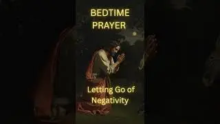 Bedtime Prayer for Letting Go of Negativity #prayer #Shorts #God #Jesus #Faith #Gratitude