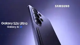 Samsung Galaxy S26 Ultra - Официальный тизер-трейлер