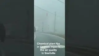 Chemical plant fire in Georgia impacts the air quality in Snellville