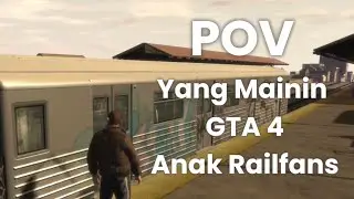 POV Railfans ada di GTA 4 #RAILWAY #RAILFANS #GTA4 