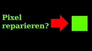Tutorial: Eingefrorenes Pixel reparieren (Stuck Pixel, Broken Pixel)