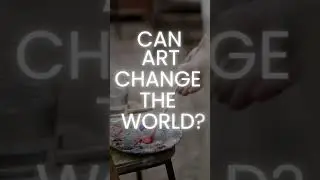 Can art change the world?