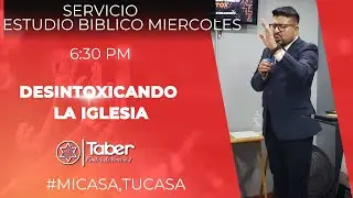 Culto:Servicio de Estudio B&iacute;blico: Desintoxicando la Iglesia: Santiago 4:8Ps Byron Melgar  27/08/25