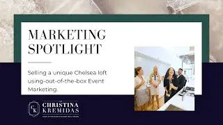 Using Creative Event Marketing to Sell a Unique Chelsea Loft