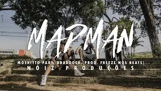 Moskitto Part. Braddock - Mad Man (Prod. Freeze nos Beats)