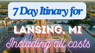 Lansing Michigan 7 Day Trip Itinerary Including Costs and Transport - Lansing Michigan 2024