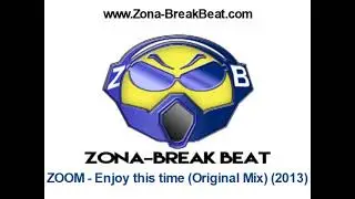 ZOOM - Enjoy this time (Original Mix) (2013)