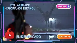 STELLAR BLADE HISTORIA #51 ESPAÑOL PS5 EL IDENTIFICADO