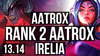 AATROX vs IRELIA (TOP) | Rank 2 Aatrox, Rank 8, 8/2/10 | EUW Challenger | 13.14