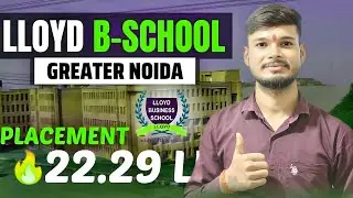 Lloyd B-School GREATER NOIDA | 22.29 LPA Placement Truth!