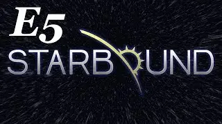 Starbound Beta - Episode 5 - Wood - w/SethHeart