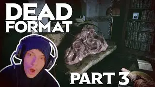 [Part 3] Dead Format | Got CHEWED GUM On My Couch