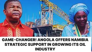 Why Angola is Backing Namibia's Oil Boom