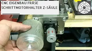 CNC Eigenbau Fr&auml;se - Schrittmotorhalter Z S&auml;ule