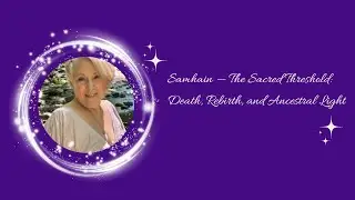 Samhain &mdash; The Sacred Threshold: Death, Rebirth, and Ancestral Light