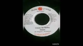 Insane aka Mad Anju - Gimme Fat Shelley (Savage Riddim)