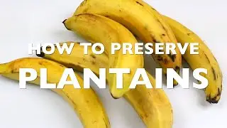 PLANTAIN || HOW TO PRESERVE PLANTAIN