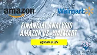 Financial Analysis - Amazon vs. Walmart (Liquidity Ratios)