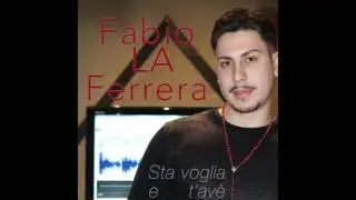 Fabio La Ferrera - Sta voglia e t'avè