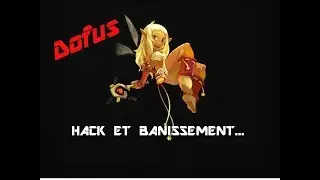 |DOFUS| Hack et Bannissement ?? : Je perds mon Eni 200 - Explications
