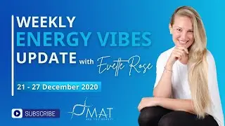 Weekly Energy Vibe Prediction 21 - 27 December 2020 by Evette Rose